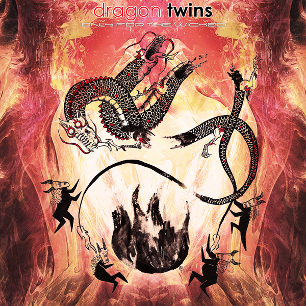 dragon-twins-only-for-the-wicked.jpg