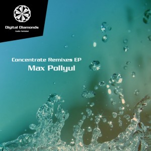 Max Pollyul – Concentrate Remixes