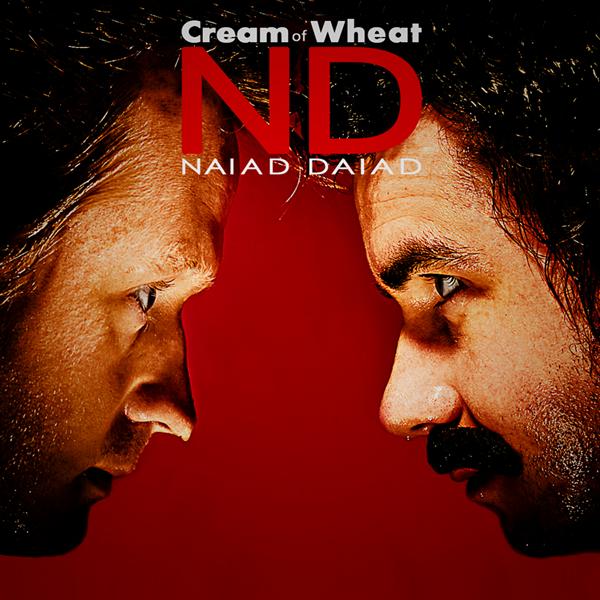 Naiad Daiad - Cream Of Wheat