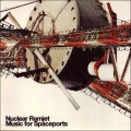 Nuclear Ramjet – Music For Spaceports