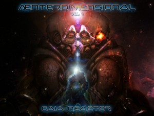Ænterdimensional Vol. 1: Gaia Reactor